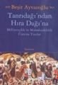Tanrıdağı'ndan Hıra Dağı'na , Beşir Ayvazoğlu