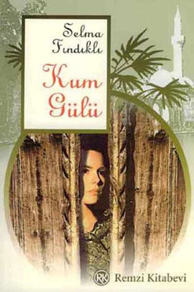 Kum Gülü, Selma Fındıklı, Remzi Kitabevi