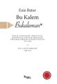 Bu Kalem Bukalemun Düşler Gündüşleri Librettolar Kuruntular Oyunlar Romanlar Parçabaşı Dikiş, Enis Batur