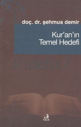 Kuranın Temel Hedefi, Şehmus Demir, Fecr Yayınları