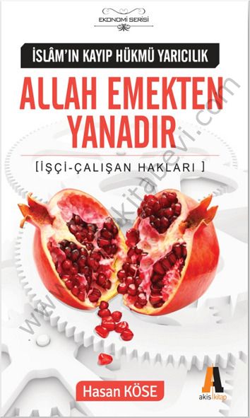 Allah Emekten Yanadır, İşçi - Çalışan Hakları - Hasan Köse