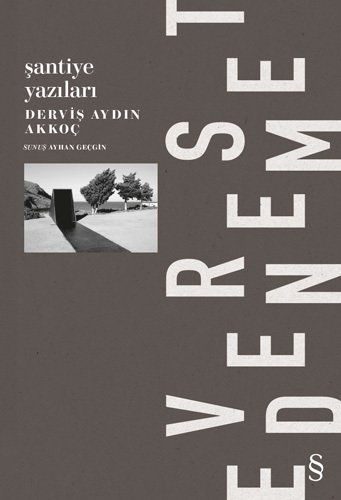 Şantiye Yazıları, Derviş Aydın Akkoç