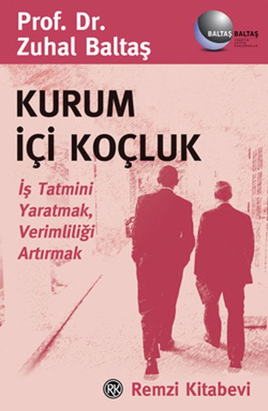 Kurum İçi Koçluk, Zuhal Baltaş, Remzi Kitabevi