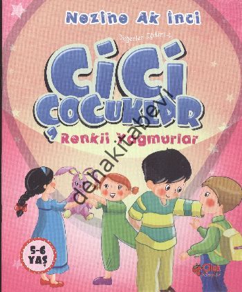 Cici Çocuklar Renkli Yağmurlar, Nezihe Ak İnci