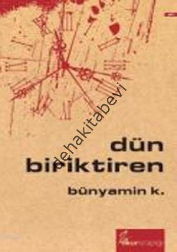 Dün Biriktiren, Bünyamin K.
