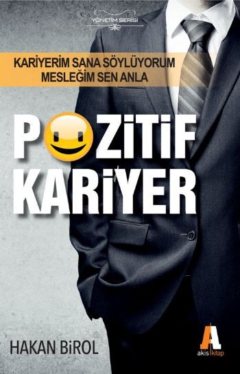 Pozitif Kariyer; Kariyerim Sana Söylüyorum Mesleğim Sen Anla - Hakan Birol
