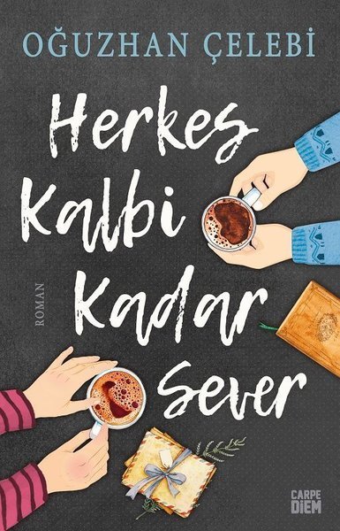 Herkes Kalbi Kadar Sever, Oğuzhan Çelebi