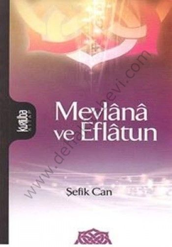 Mevlana ve Eflatun - Şefik Can