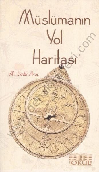 Müslümanın Yol Haritası, M. Sadık Araç