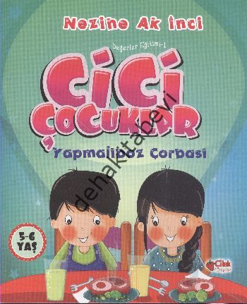Cici Çocuklar Yapmalıboz Çorbası, Nezihe Ak İnci