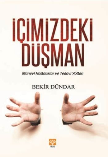 İçimizdeki Düşman, Bekir Dündar, Işık Yayınları