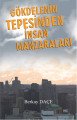 Gökdelenin Tepesinden İnsan Manzaraları, Berkay Daçe