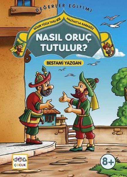 Nasıl Oruç Tutulur? - Güler Yüzle Tatlı Söz Hacivatla Karagöz, Nar Yayınları