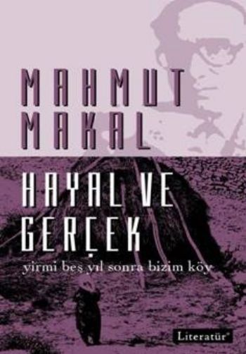 Hayal ve Gerçek, Mahmut Makal, Literatür