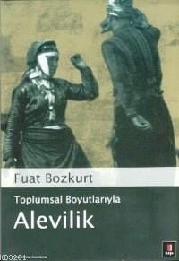 Toplumsal Boyutlarıyla Alevilik, Fuat Bozkurt