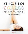 Ye, İç, Fit Ol, Miyase Bülbül