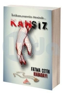 Kansız, Fatma Çetin Kabadayı, Son Kitap