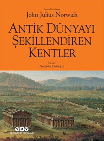 Antik Dünyayı Şekillendiren Kentler, Yapı Kredi Yayınları