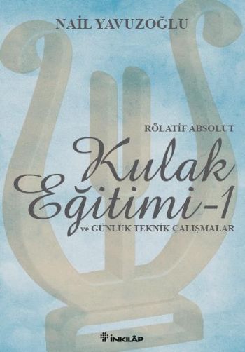 Rölatif Absolut Kulak Eğitimi 1 Ve Günlük Teknik Çalışmalar, Nail Yavuzoğlu