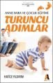 Turuncu Adımlar; Anne Baba ve Çocuk Eğitimi - Hatice Yıldırım