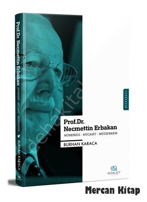 Prof. Dr. Necmettin Erbakan-Mühendis-Mücahit-Mütefekkir