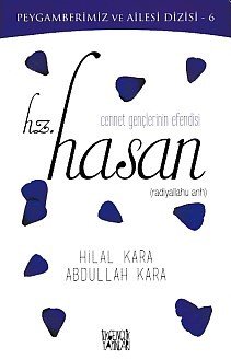 Cennet Gençlerinin Efendisi - Hz. Hasan