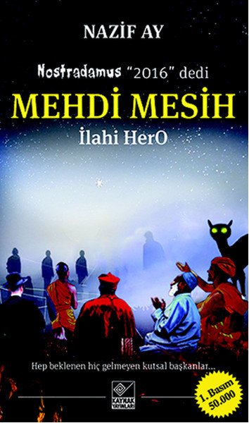 Mehdi Mesih İlahi HerO, Nazif Ay, Kaynak Yayınları
