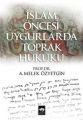 İslam Öncesi Uygurlarda Toprak Hukuku, A. Melek Özyetgin