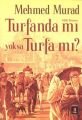 Turfanda mı yoksa Turfa mı?, Mehmed Murad
