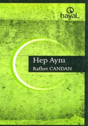 Hep Aynı, Rafhet Candan, Hayal Yayınları