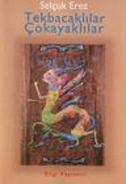 Tekbacaklılar Çokayaklılar, Selçuk Erez