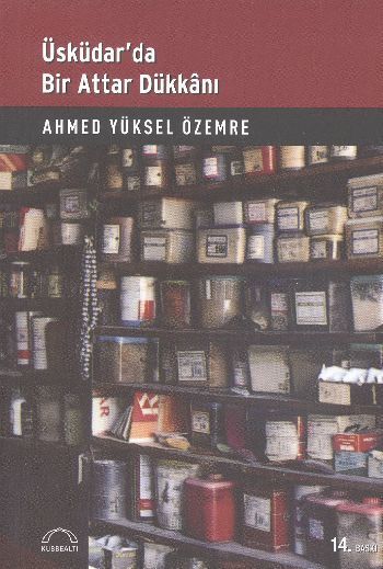 Üsküdar'da Bir Attar Dükkanı, Ahmed Yüksel Özemre, Kubbealtı Neşriyat