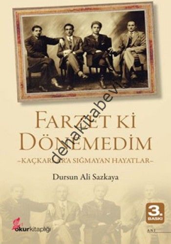 Farzet ki Dönemedim, Dursun Ali Sazkaya