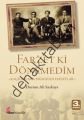 Farzet ki Dönemedim, Dursun Ali Sazkaya