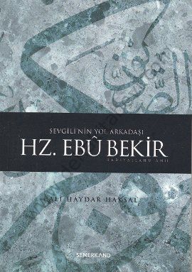 Sevgilinin Yol Arkadaşı Hz. Ebubekir (r,a,)
