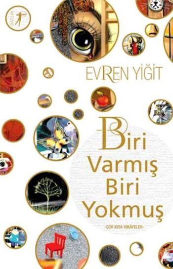 Biri Varmış Biri Yokmuş, Evren Yiğit