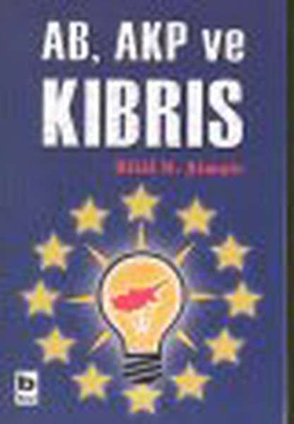 AB AKP ve Kıbrıs, Bilal N. Şimşir