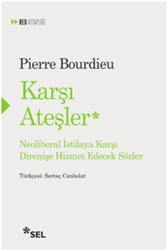 Karşı Ateşler Neoliberal İstilaya Karşı Direnişe Hizmet Edecek Sözler, Pierre Bourdieu