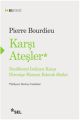 Karşı Ateşler Neoliberal İstilaya Karşı Direnişe Hizmet Edecek Sözler, Pierre Bourdieu