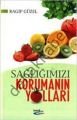 Sağlığımızı Korumanın Yolları, Ragıp Güzel