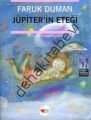JÜPİTERİN ETEĞİ, Faruk Duman