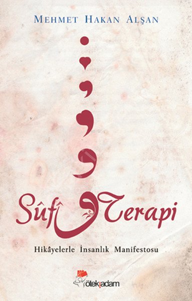 Sufi Terapi, Hikayelerle İnsanlık Manifestosu, Mehmet Hakan Alşan