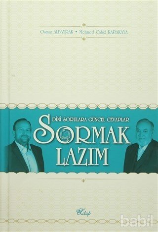 Sormak Lazım, Dini Sorulara Güncel Cevaplar, Osman Albayrak, Mehmed Cahid Karakaya
