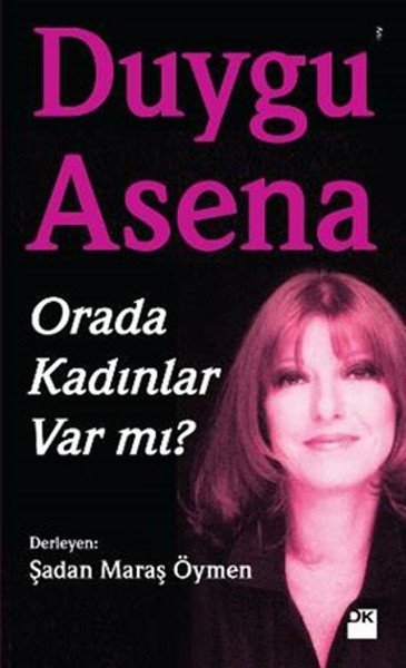 Duygu Asena Orada Kadınlar Var Mı, Duygu Asena, Doğan Kitap