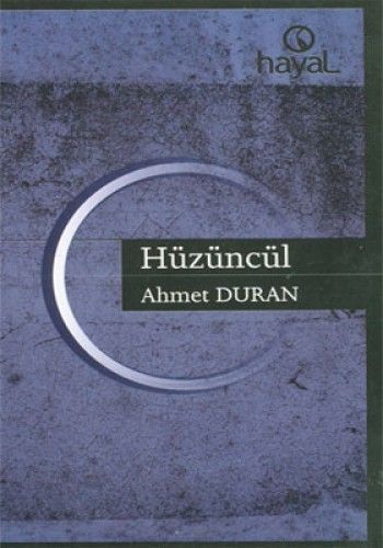 Hüzüncül, Ahmet Duran, Hayal Yayınları