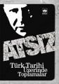 Türk Tarihi Üzerinde Toplamalar, Hüseyin Nihal Atsız