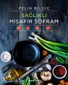 Sağlıklı Misafir Sofram (Ciltli), Pelin Bilgiç