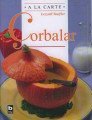 A La Carte Lezzetli Tarifler Çorbalar, Chantal Duroy