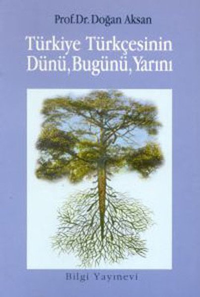 Türkiye Türkçesinin Dünü Bugünü Yarını, Doğan Aksan