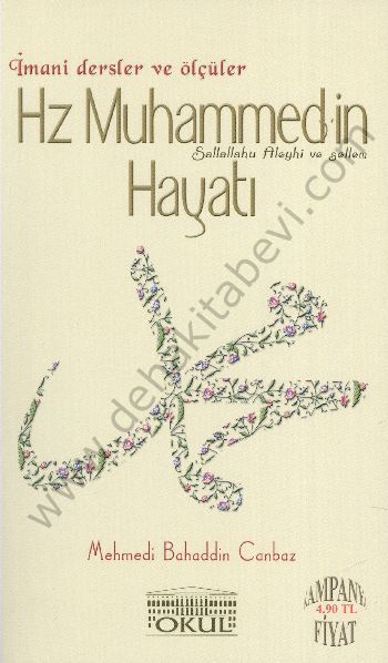 Hz. Muhammed'in Hayatı İmani Dersler ve Ölçüler, Okul Yayınları